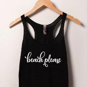 Womens Beach Please Shirt | Wanderlust Tank Top, Beach Tank, Summer Tank, Vacation Shirt, Trendy Adventure Tank, Funny Gym Tank Top