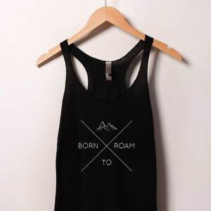 WOMENS WANDERLUST SHIRT | Born to Roam Shirt | Boho Yoga Tank, Mountain Shirt, Hiking Shirts, Camping Shirt, Cute Adventure Shirt
