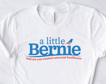 Bernie Sanders Shirt, Liberal Tee Bernie 2020 Universal Healthcare Political Tshirt Presidential Democratic Socialist Election Feel the Bern