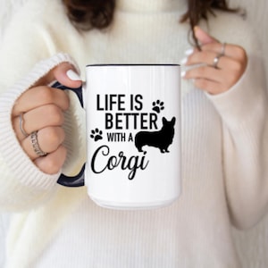 Life is Better with a Corgi Coffee Mug/Corgi Mom/Corgi Dad/Pembroke Welsh Corgi/Corgi Mug/Cute Corgi Gift/Dog Lover/Corgi Lover/Dog Mom/Dad