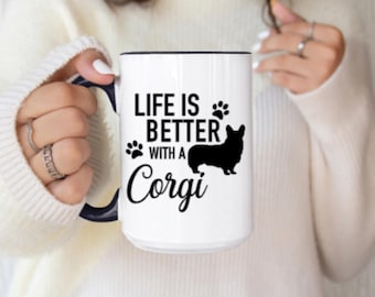 Life is Better with a Corgi Coffee Mug/Corgi Mom/Corgi Dad/Pembroke Welsh Corgi/Corgi Mug/Cute Corgi Gift/Dog Lover/Corgi Lover/Dog Mom/Dad