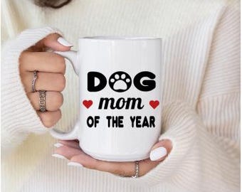 Dog Mom of the Year Coffee Mug/Best Dog Mom/Best Mom/Dog Lover/Gift from Dog/Gift For Mom/Gift from Pet/Mother's Day Gift/Funny Mom Gift
