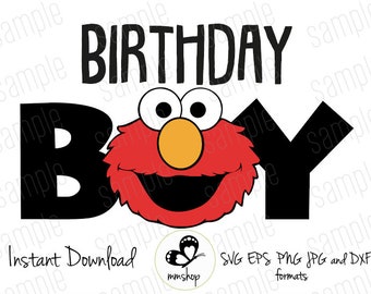 Birthday Boy - Elmo - Sesame Street - Instant Download - SVG FILES
