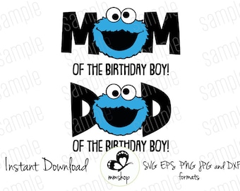 Cookie Monster - Sesame Street - Mom and Dad of the Birthday Boy - Instant Download - SVG FILES
