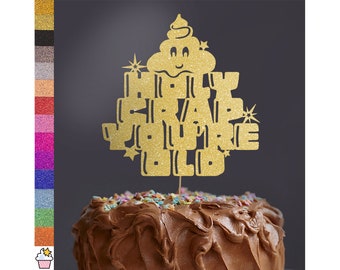 Cakeshop Holy Crap You're Old Birthday Glitter Topper with Sprinkles | 14 Colours Available | Rude Funny Cake Decoration 30th 40th 50th 60th