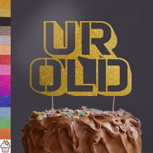 Adorno para tarta de cumpleaños con purpurina y chispas de Cakeshop UR OLD / Disponible en 14 colores / Decoración para tarta de cumpleaños divertida y grosera con texto "You're Aging" para 30, 40 y 50 años