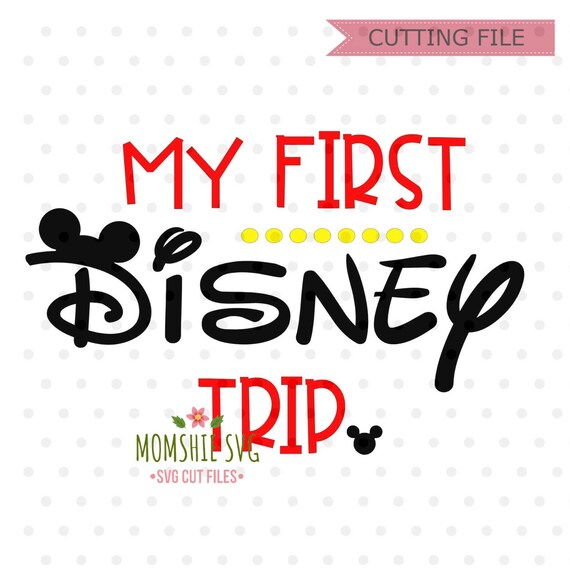 Free Free 318 My First Disney Trip Svg SVG PNG EPS DXF File