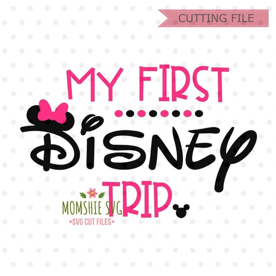 Free Free 269 My First Disney Trip Svg SVG PNG EPS DXF File
