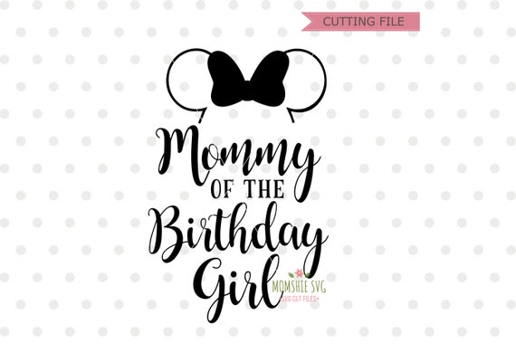 Download Mommy Of The Birthday Girl Svg Birthday Girl Svg Disney Etsy