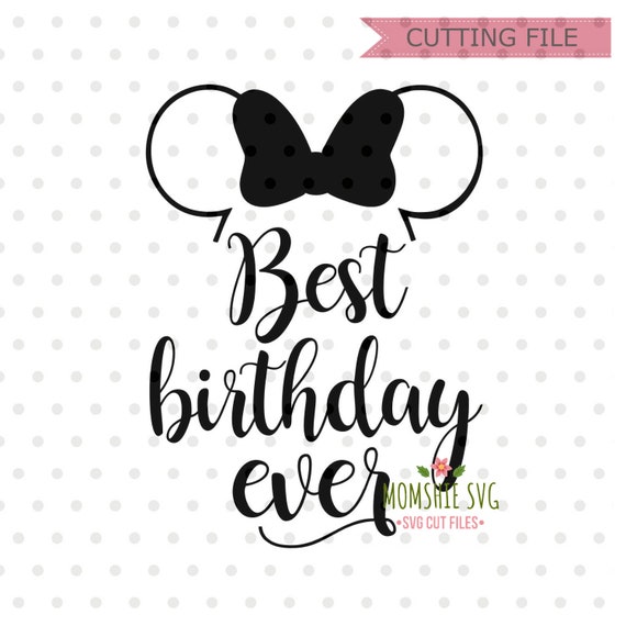 Download Best Birthday Ever Svg Best Day Ever Svg Disney Svg And Png Etsy