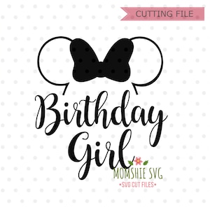 Birthday Girl svg, Disney Birthday SVG, Disney SVG and png instant download for cricut and silhouette, Disney trip svg, Minnie Mouse SVG