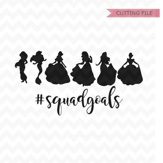 Squad Goals Svg Princess Squadgoals Svg And Png Squad Goals Etsy