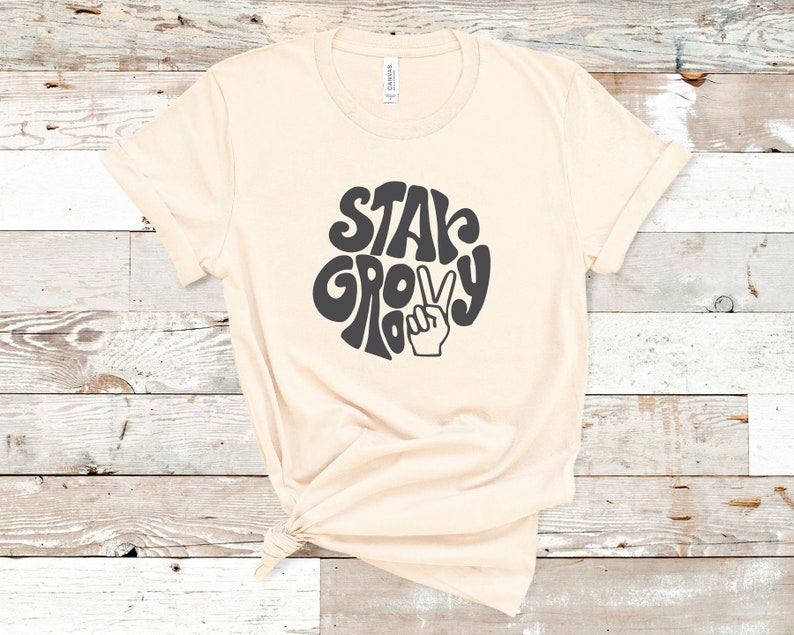 Choose your shirt color. STAY GROOVY SHIRT