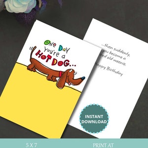 One day you&#39;re a Hot dog, Birthday Card, Weenie Dog, Funny Birthday Card, Funny Card, Digital Cards, Printable Card, Instant Download