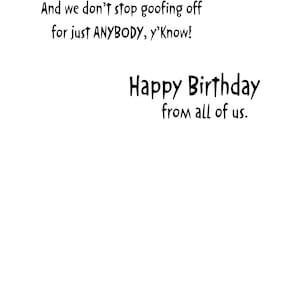 May include: Happy Birthday card with a humorous message about goofing off. The card has a black and white design with a bold font.