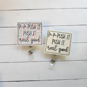 Push it Real Good Badge Reel, OB Badge Holder, Baby Badge, Retractable Badge Holder, Nurse Badge Reel, Felt Badge Reel, Id Holder, Badges