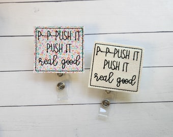 Push it Real Good Badge Reel, OB Badge Holder, Baby Badge, Retractable Badge Holder, Nurse Badge Reel, Felt Badge Reel, Id Holder, Badges