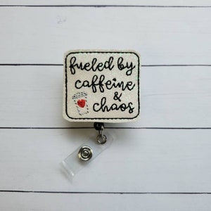 Fueled by Caffine & Chaos, Chaos Badge Reel, Coffee  Badge Holder, Coffee Badge, Retractable Badge Holder, Nurse Badge Reel, Felt Badge Reel