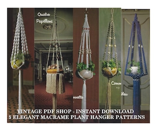 May include: Five macrame plant hanger patterns, including "Quatre Papillons", "Comm", "Bleu", and "Nnette". The patterns are shown with plants hanging in them.