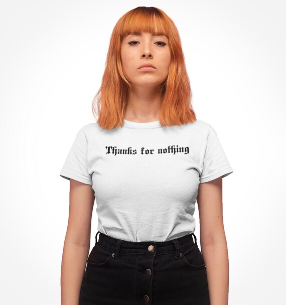 Thanks For Nothing Tee Tumblr Clothing Soft Grunge Nu Goth Etsy