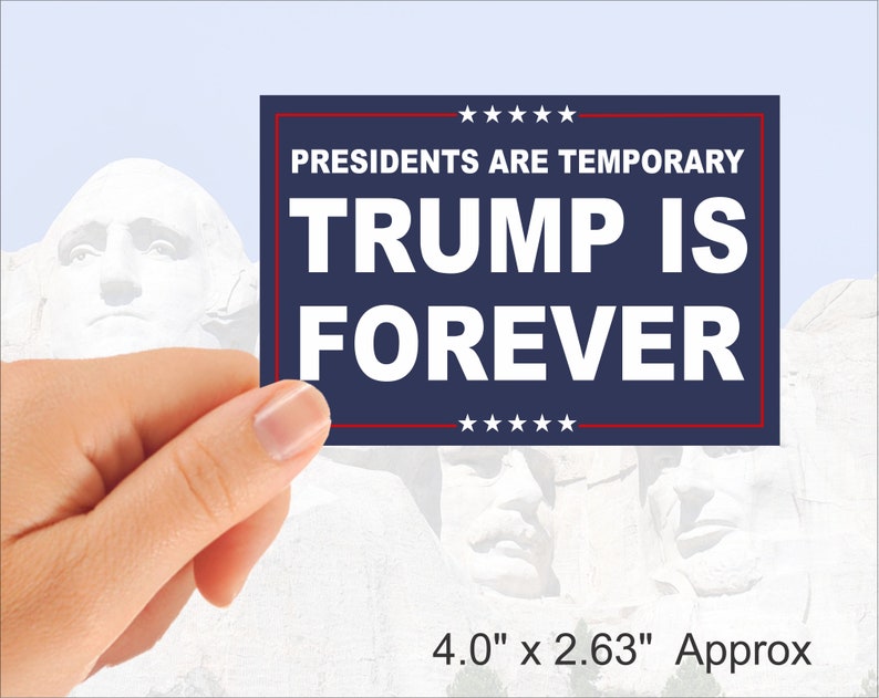 Trump is Forever Sticker 3M Vinyl Sticks to any smooth surface Last 3-5 Years in weather MAGA