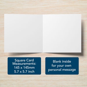 May include: A blank white card with a blue border. The card is folded in half and measures 5.7 x 5.7 inches. The text on the card reads "Square Card Measurements: 145 x 145mm 5.7 x 5.7 inch" and "Blank inside for your own personal message".