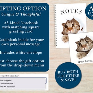 May include: A blue and white card with the text "Gifting Option" and "Unique & Thoughtful". The card features a cat peeking out of a hole in a white sheet of paper. The text "A5 Lined Notebook with matching square greeting card" is also on the card. The card is next to a white notebook with the text "NOTES" on the front. The notebook has a cat peeking out of a hole in the front cover. The text "A5 Lined Only" is on a circle sticker on the notebook. The text "Happy Birthday" is on a white card with a cat peeking out of a hole in the front. The text "Buy Both Together & Save!" is on a blue circle.