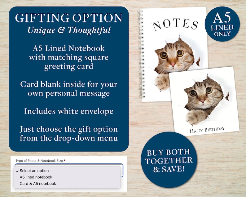 May include: A blue and white card with the text "Gifting Option" and "Unique & Thoughtful". The card features a cat peeking out of a hole in a white sheet of paper. The text "A5 Lined Notebook with matching square greeting card" is also on the card. The card is next to a white notebook with the text "NOTES" on the front. The notebook has a cat peeking out of a hole in the front cover. The text "A5 Lined Only" is on a circle sticker on the notebook. The text "Happy Birthday" is on a white card with a cat peeking out of a hole in the front. The text "Buy Both Together & Save!" is on a blue circle.