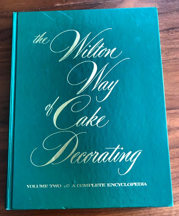 Vintage Copy Of The Wilton Way Of Cake Decorating Cookbook Etsy