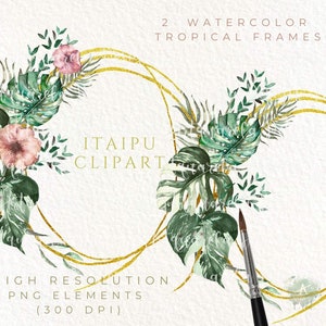 Puede incluir: Dos marcos tropicales de acuarela con detalles dorados. Los marcos están decorados con hojas verdes, flores rosas y un pincel. El texto "ITAIPU CLIPART" es visible en el centro de la imagen. El texto "2 HIGH RESOLUTION PNG ELEMENTS (300 DPI)" es visible en la parte inferior de la imagen.