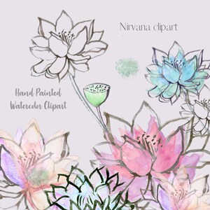 May include: Watercolor clipart featuring a collection of pink, blue, and green lotus flowers with black outlines. The text "Nirvana clipart" and "Hand Painted Watercolor Clipart" is included in the image.