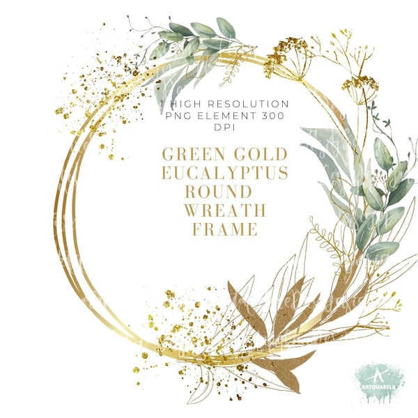 Green gold Eucalyptus round frame Clipart-Hand drawn leaves frame- Gold Eucalyptus wreath PNG- Wild flowers-Trendy design Commercial Use