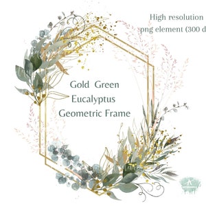Op de afbeelding: Een gouden geometrisch frame met groene eucalyptusbladeren, gouden glitter en roze en witte gedroogde grassen. De tekst "Gold Green Eucalyptus Geometric Frame" staat in het midden van het frame.