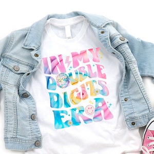 In My Double Digits Era Shirt, Double Digits, Tie Dye Shirts, 10th Birthday Shirt, Groovy Birthday, In My Birthday Era, Tenth Birthday
