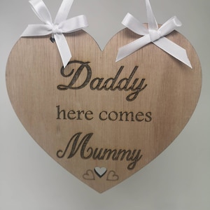 Daddy here comes Mummy, wedding sign, Wooden, page boy or flower girl sign