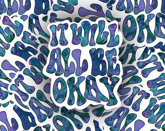 It Will All Be Okay Sticker