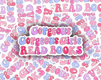 Gorgeous Girls Read Sticker - Perfect for Journals, Laptops, & More!