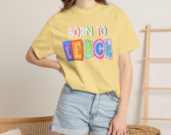 Born to Teach T-shirt | Teacher Typography Tee, Colorful Block Letters