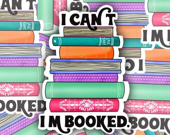 I cant I'm Booked Sticker- Perfect for Journals, Laptops, & More!