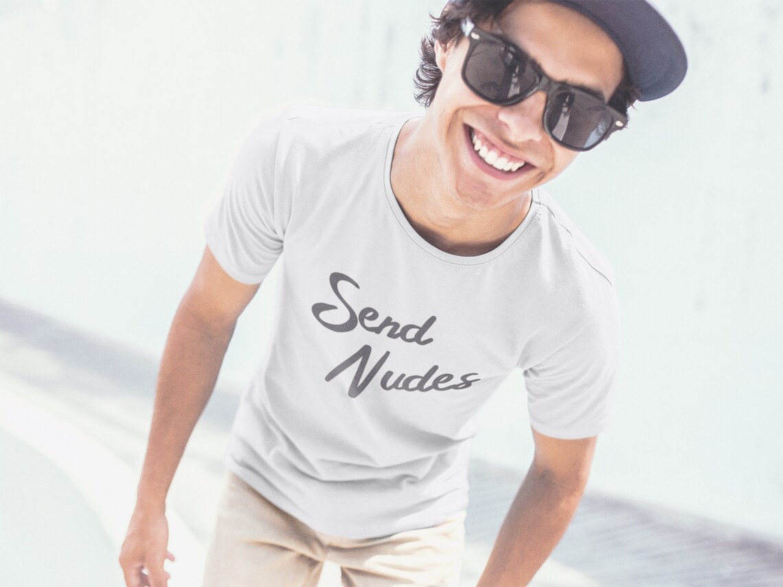 Send Nudes T-shirt Send Nudes Tshirt Gift for Men Funny - Etsy