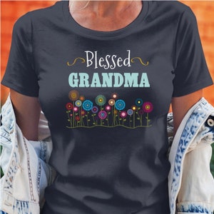 Blessed Grandma, Put Any Grandma Name You Wish, Free Personalization, Sizes Small To 5X, Loose Fit, Mimi, Grandma, Nana and More