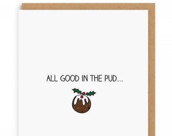 Christmas Pudding Christmas Card - Pun Funny Christmas Card - Pun Xmas Card - Funny Xmas Card - Pun Card - Christmas Pudding - Xmas Pud