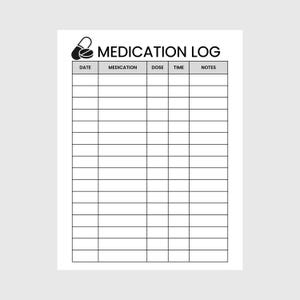 May include: A white paper medication log sheet featuring a black pill icon at the top left and the bold text MEDICATION LOG. The document contains a grid with five columns labeled DATE, MEDICATION, DOSE, TIME, and NOTES, providing rows for tracking.