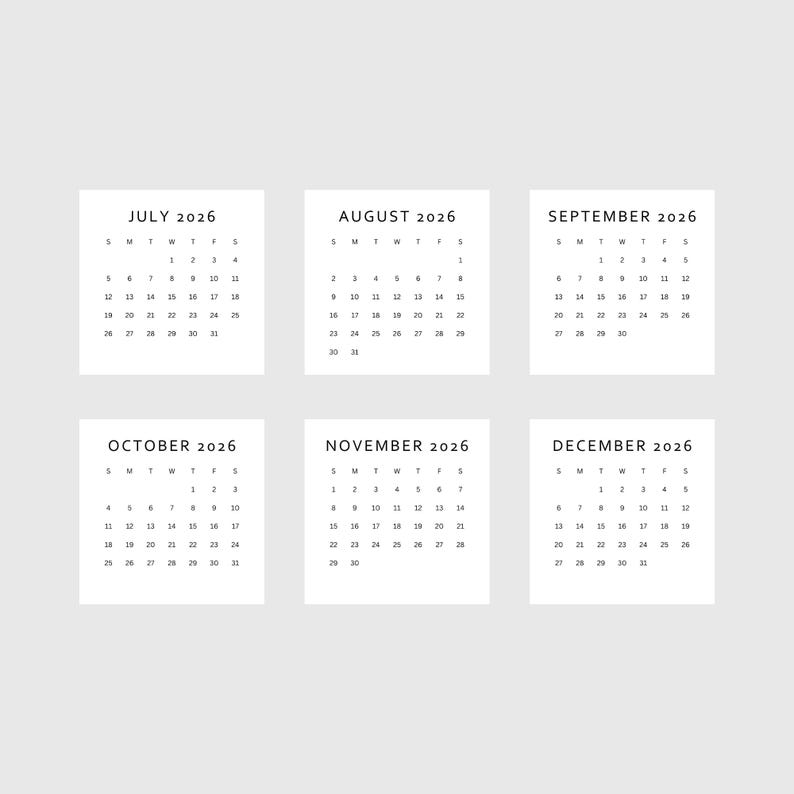 May include: A minimalist calendar for the months of July, August, September, October, November, and December 2026. Each month is displayed on a white square with black text, showing the days of the week and dates.
