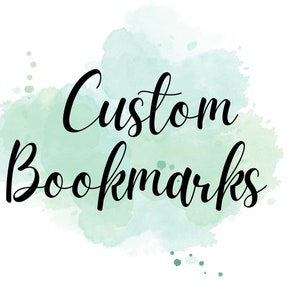 May include: Custom Bookmarks text on a green watercolor background.