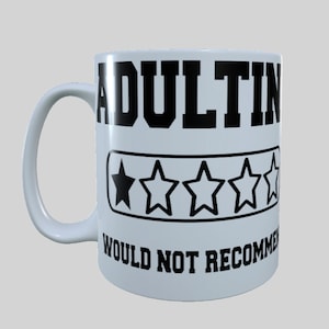 Adulting Would Not Recommend | 1 Star Review | 15 oz  Mug