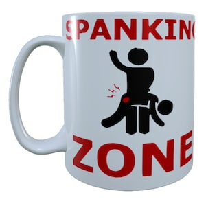 Spanking Zone | 15 oz Coffee Tea Mug | Microwave & Dishwasher Friendly