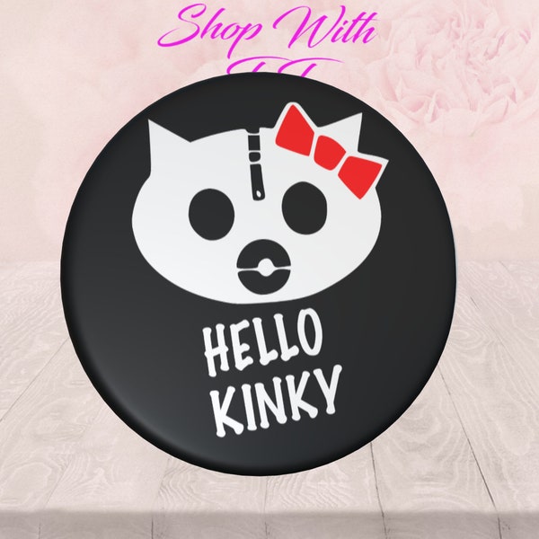 HelloKinky | 2.25 inch Buttons Pins | Pinback Badge | Two images to choose from