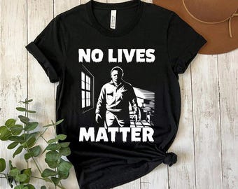 Camiseta de Halloween de Michael Myers No Lives Matter, camiseta de películas de terror Friends, camiseta divertida de Halloween, regalo de película de terror, camiseta de película de miedo