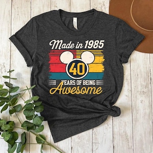 Disney Birthday Shirt,Made in 1985,40 Years of Being Awesome,Personalized Birthday Shirt,40th Birthday Gift,Mickey Ear,Disneyland Birthday
